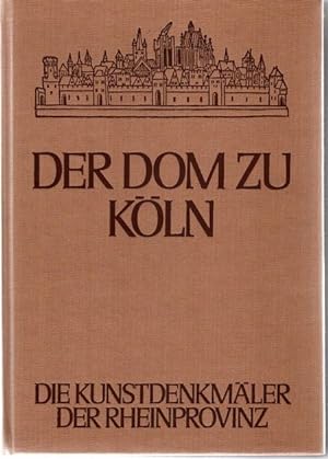 Seller image for Der Dom zu Kln. von. In Verbindung mit Heinrich Neu u. Fritz Witte / Die Kunstdenkmler der Stadt Kln; Die Kunstdenkmler der Rheinprovinz ; Bd. 6, Abt. 3 for sale by nika-books, art & crafts GbR