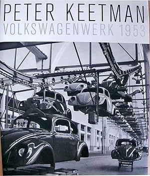 Bild des Verkufers fr Peter Keetman: Volkswagenwerk 1953 zum Verkauf von Berliner Bchertisch eG