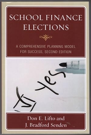 Seller image for School Finance Elections: A Comprehensive Planning Model for Success for sale by Lake Country Books and More