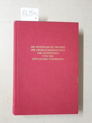 Die Westfälische Provinz der Ordensgemeinschaft der Schwestern von der Göttlichen Vorsehung :