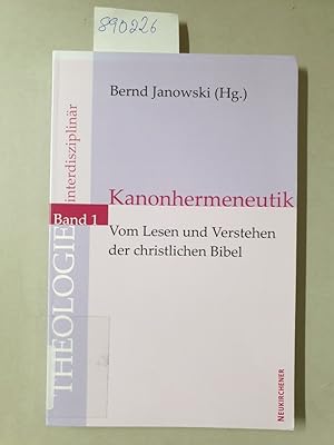 Bild des Verkufers fr Kanonhermeneutik : vom Lesen und Verstehen der christlichen Bibel. (= Theologie interdisziplinr ; Bd. 1) zum Verkauf von Versand-Antiquariat Konrad von Agris e.K.