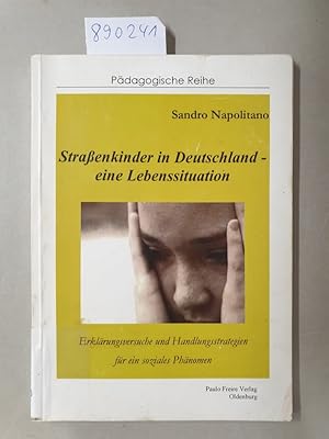 Bild des Verkufers fr Straenkinder in Deutschland - eine Lebenssituation: Erklrungsversuche fr ein soziales Phnomen (Pdagogische Reihe) : zum Verkauf von Versand-Antiquariat Konrad von Agris e.K.