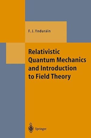 Relativistic Quantum Mechanics and Introduction to Field Theory. Texts and Monographs in Physics.