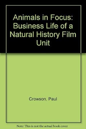 Bild des Verkufers fr Animals in Focus: Business Life of a Natural History Film Unit zum Verkauf von WeBuyBooks