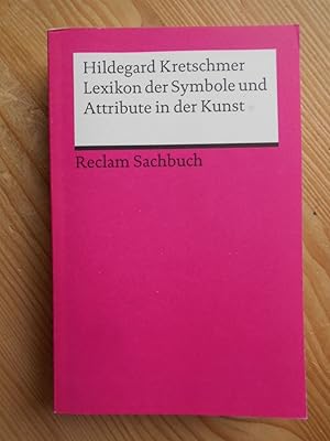 Lexikon der Symbole und Attribute in der Kunst. Reclams Universal-Bibliothek ; Nr. 18909 : Reclam...