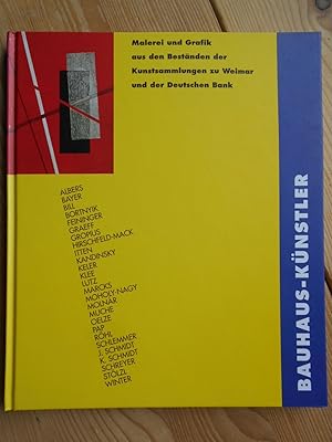 Imagen del vendedor de Bauhaus-Knstler : Malerei und Grafik aus den Bestnden der Kunstsammlungen zu Weimar und der Deutschen Bank ; [Ausstellung] Kunstsammlungen zu Weimar, Kunsthalle am Theaterplatz, 2. Juli - 15. August 1993 ; Museum Wiesbaden, 12. September - 14. November 1993 ; Bauhaus Dessau, 4. Dezember 1993 - 30. Januar 1994. Katalog: Michael Siebenbrodt, Emese Doehler, Thomas Fhl a la venta por Antiquariat Rohde