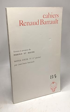 Seller image for Cahiers Renaud Barrault N84 - textes  propos de Harold et Maude notes d't 73 (1re partie) for sale by crealivres