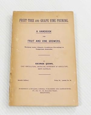 Bild des Verkufers fr Fruit Tree and Grape Vine Pruning: A Handbook for Fruit and Vine Growers zum Verkauf von Adelaide Booksellers