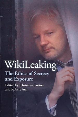 Seller image for Wikileaking: The Ethics of Secrecy and Exposure for sale by moluna