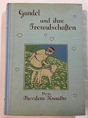 Bild des Verkufers fr Gundel und ihre Freundschaften : Erzhlung fr die Mdchenwelt. zum Verkauf von Antiquariat Peda