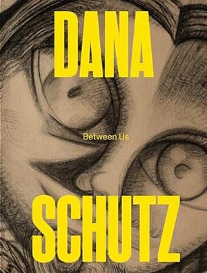 Seller image for Dana Schutz: Between Us (Paperback) for sale by Grand Eagle Retail