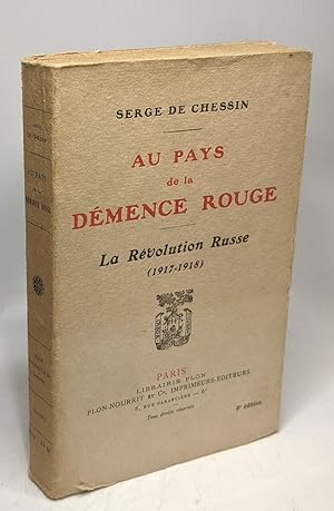 Au pays de la démence rouge - La révolution russe (1917-1918)