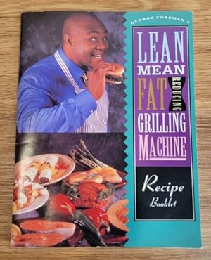 Seller image for George Foreman's Lean, Mean, Fat-Reducing Grilling Machine Recipe Booklet (Paperback)(New Old Stock) for sale by InventoryMasters