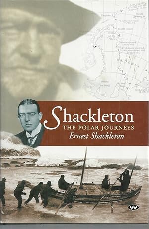 Seller image for SHACKLETON: THE POLAR JOURNEYS. "The Heart of the Antarctic" & "South". for sale by Elizabeth's Bookshops