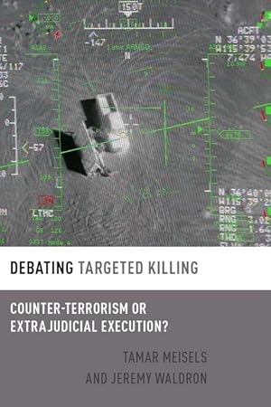 Seller image for Debating Targeted Killing: Counter-Terrorism or Extrajudicial Execution? for sale by moluna