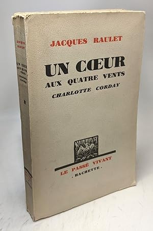 Seller image for Un coeur aux quatre vents Charlotte Corday / Le pass vivant for sale by crealivres