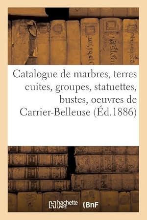 Bild des Verkufers fr Catalogue de Marbres, Terres Cuites, Groupes, Statuettes, Bustes zum Verkauf von moluna
