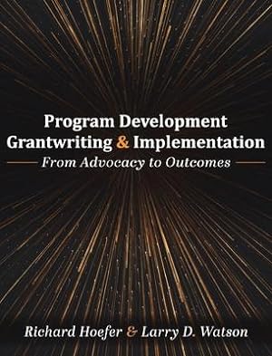 Bild des Verkufers fr Program Development, Grantwriting, and Implementation: From Advocacy to Outcomes zum Verkauf von moluna