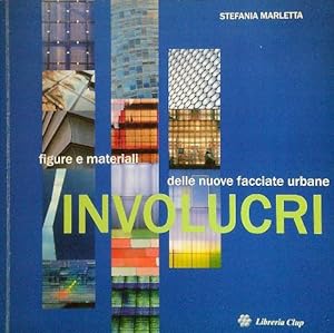 Seller image for Involucri. Figure e materiali delle nuove facciate urbane for sale by Librodifaccia