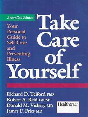 Bild des Verkufers fr Take Care of Yourself: Your Personal Guide to Self-Care and Preventing Illness zum Verkauf von Leura Books