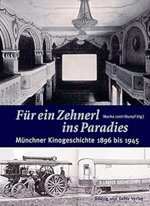 Seller image for Fr ein Zehnerl ins Paradies : Mnchner Kinogeschichte 1896 bis 1945. for sale by Antiquariat Berghammer