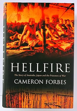 Hellfire: The Story of Australia, Japan and the Prisoners of War by Cameron Forbes