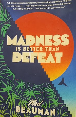 Madness is Better Than Defeat