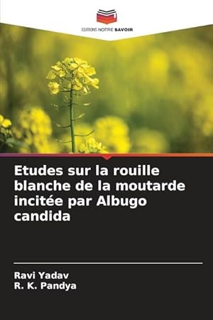 Bild des Verkufers fr Etudes sur la rouille blanche de la moutarde incite par Albugo candida zum Verkauf von moluna