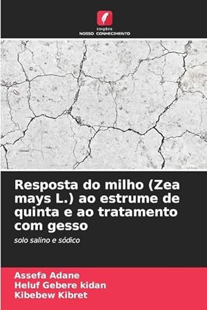 Bild des Verkufers fr Resposta do milho (Zea mays L.) ao estrume de quinta e ao tratamento com gesso zum Verkauf von moluna