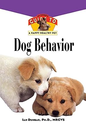 Bild des Verkufers fr Dog Behavior: An Owner's Guide to a Happy Healthy Pet: 160 zum Verkauf von WeBuyBooks