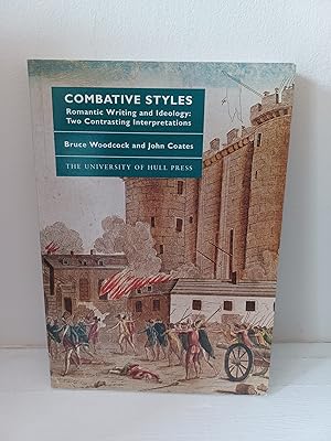 Image du vendeur pour Combative Styles. Romantic Writing and Ideology: Two Contrasting Interpretations mis en vente par B. B. Scott, Fine Books (PBFA)