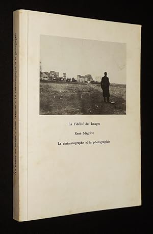 Image du vendeur pour La Fidlit des images - Ren Magritte - Le Cinmatographe et la photographie mis en vente par Abraxas-libris