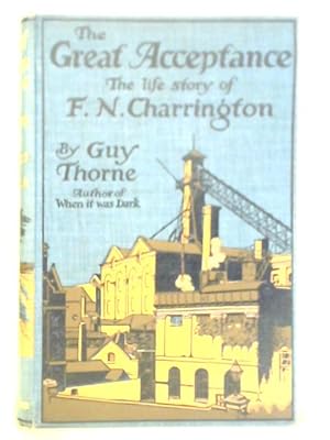 Immagine del venditore per The Great Acceptance: The Life Story of F. N. Charrington venduto da World of Rare Books