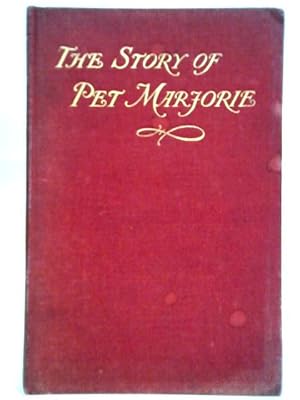 Bild des Verkufers fr The Story of Pet Marjorie (Marjory Fleming) zum Verkauf von World of Rare Books