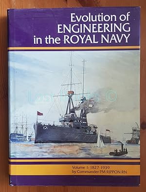 Immagine del venditore per Evolution of Engineering In the Royal Navy; Volume 1: 1827-1939 venduto da All Lost Books