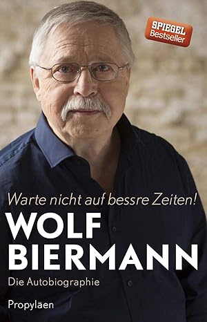 Bild des Verkufers fr Warte nicht auf bessre Zeiten! : die Autobiographie. zum Verkauf von Fundus-Online GbR Borkert Schwarz Zerfa