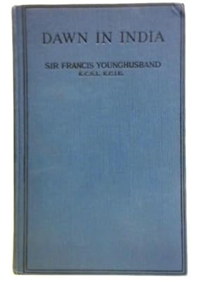 Seller image for Dawn In India: British Purpose And Indian Aspiration for sale by World of Rare Books