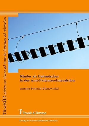 Bild des Verkufers fr Kinder als Dolmetscher in der Arzt-Patienten-Interaktion. TransD ; Bd. 62 zum Verkauf von Fundus-Online GbR Borkert Schwarz Zerfa