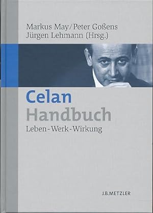 Bild des Verkufers fr Celan-Handbuch. Leben - Werk - Wirkung. Hrsg. von Markus May. zum Verkauf von Fundus-Online GbR Borkert Schwarz Zerfa