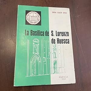 Imagen del vendedor de La baslica de San Lorenzo de Huesca a la venta por Kavka Libros