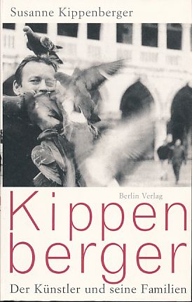 Imagen del vendedor de Kippenberger. Der Knstler und seine Familien. a la venta por Fundus-Online GbR Borkert Schwarz Zerfa
