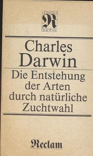 Die Entstehung der Arten durch natürliche Zuchtwahl. Reclams Universal-Bibliothek, 831.