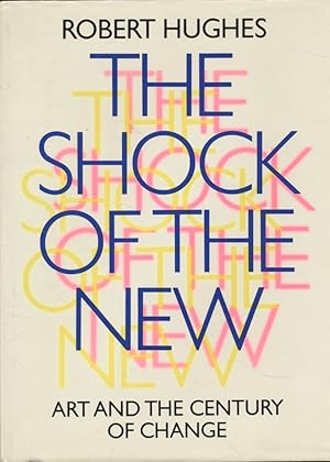 Seller image for The Shock of the New: Art and the Century of Change for sale by Fundus-Online GbR Borkert Schwarz Zerfa