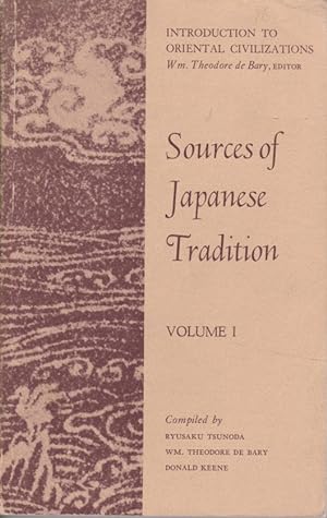 Sources of Japanese Tradition: Volume I. Compiled by Ryusaku Tsunoda, Wm. Theodore de Bary, Donal...