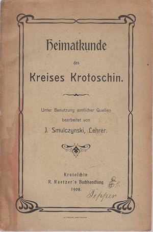 Heimatkunde des Kreises Krotoschin. Unter Benutzung amtlicher Quellen bearbeitet.