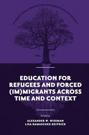 Bild des Verkufers fr Education for Refugees and Forced Immigrants Across Time and Context zum Verkauf von GreatBookPrices