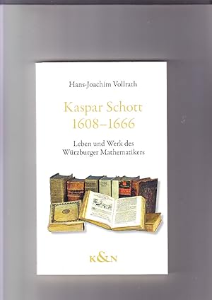 Kaspar Schott 1608-1666: Leben und Werk des Würzburger Mathematikers.
