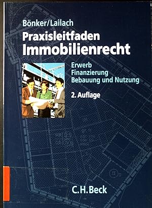 Immagine del venditore per Praxisleitfaden Immobilienrecht : Erwerb, Finanzierung, Bebauung und Nutzung. venduto da books4less (Versandantiquariat Petra Gros GmbH & Co. KG)