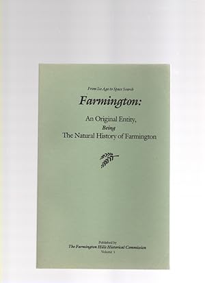 Image du vendeur pour From Ice Age to Space Search Farmington: An Original Entity, Being the Natural History of Farmington mis en vente par McCormick Books