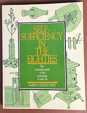 Self-Sufficiency in the Eighties : the Australian Guide to the Technology of Survival